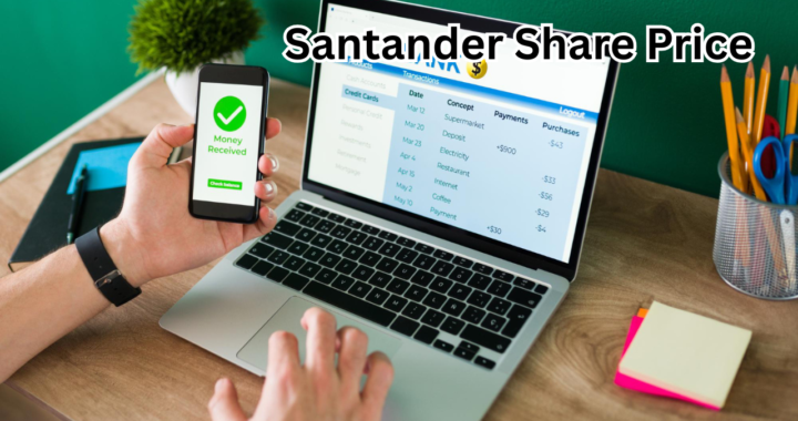 Santander Share Price: Latest Performance, Key Factors, and Future Outlook